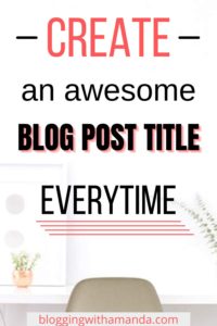 create amazing blog post titles every time