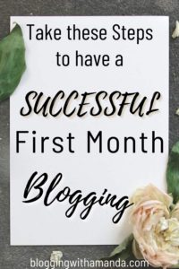 Steps to Take to have a Successful First Month Blogging
